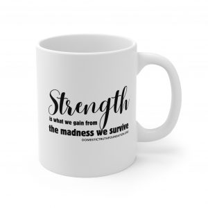 Strength from Madness Ceramic Mugs (11oz15oz20oz)