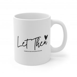 Let Them Ceramic Mugs (11oz15oz20oz)