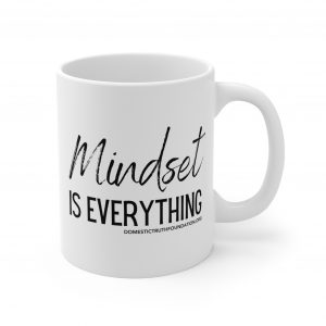 Mindset is Everything Ceramic Mugs (11oz15oz20oz)