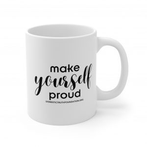 Make Yourself Proud Ceramic Mugs (11oz15oz20oz)